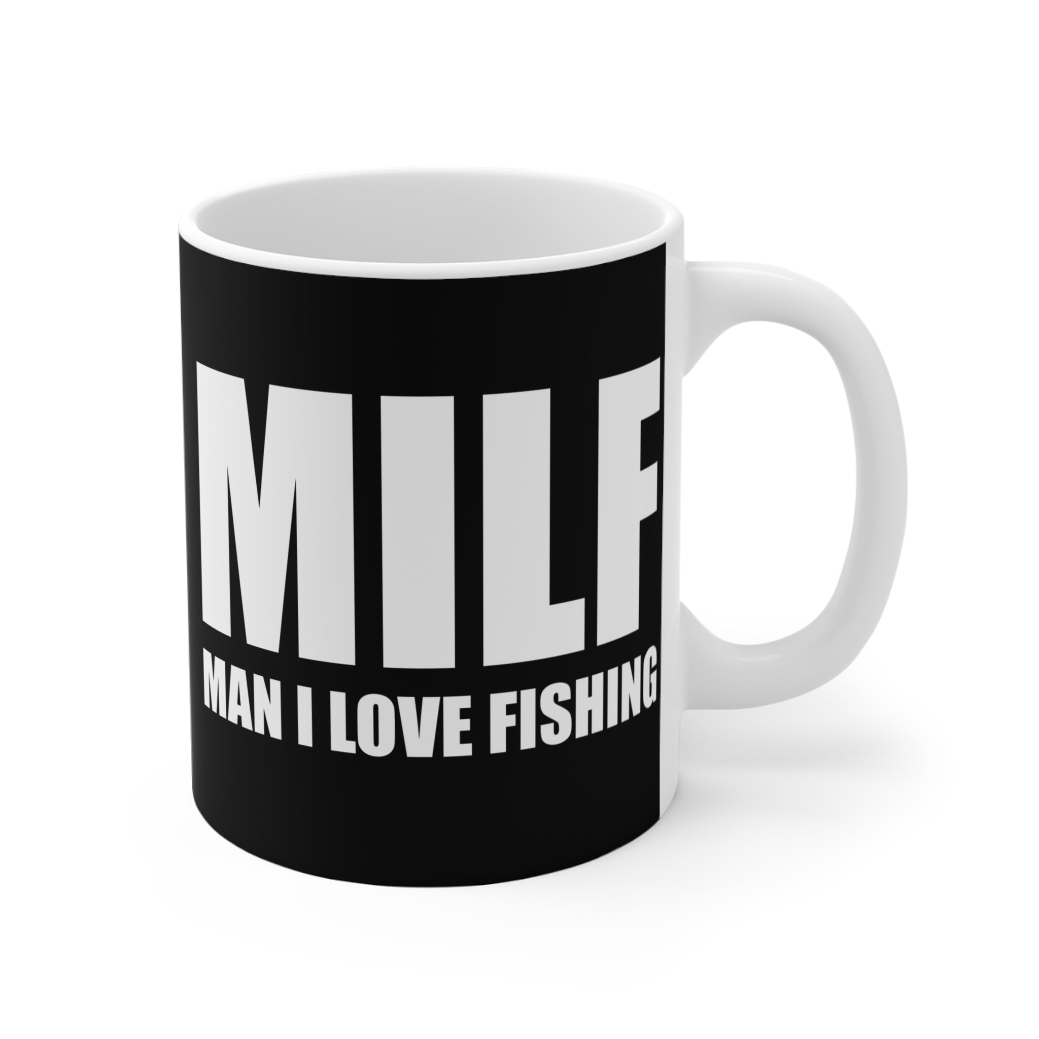 Man I Love Fishing (MILF) Mug — 11oz Coffee Cup