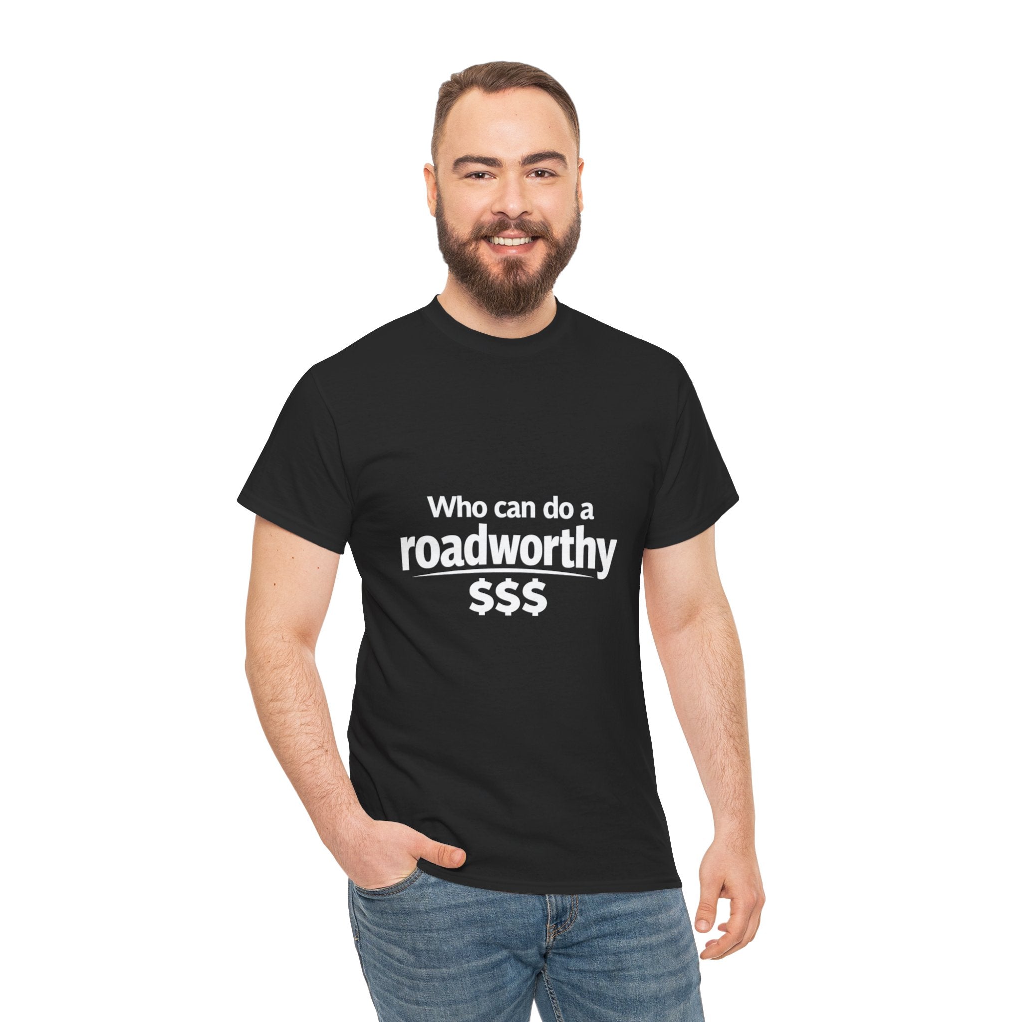 "Who can do a roadworthy" - T-Shirt
