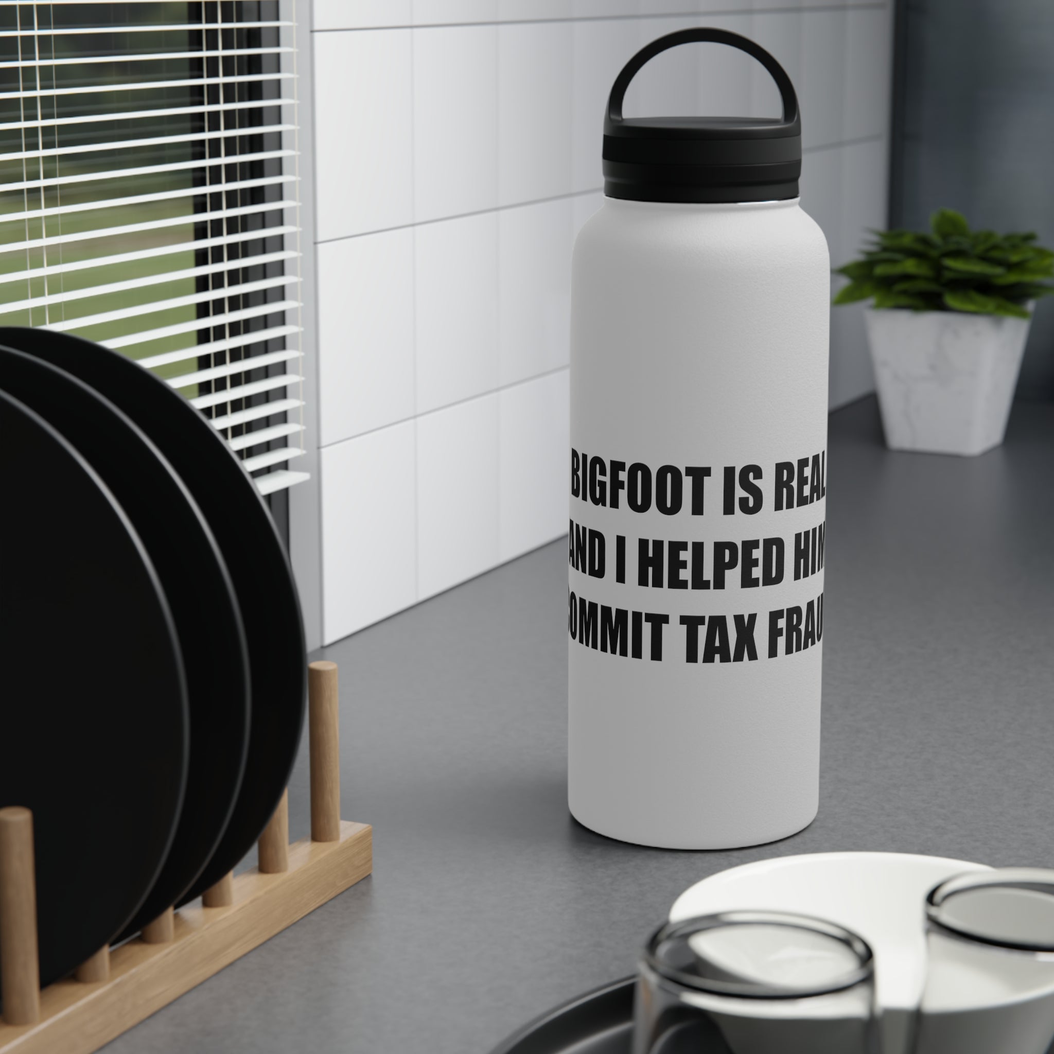'Bigfoot Is Real and I Helped Him Commit Tax Fraud' Stainless Steel Bottle