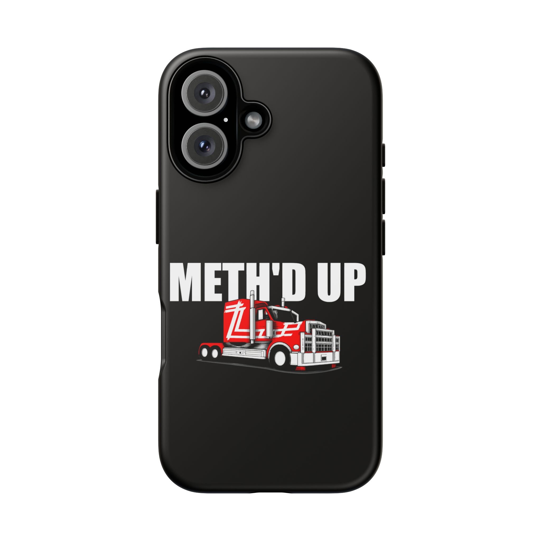 Meth'd Up Truckie - Tough Case