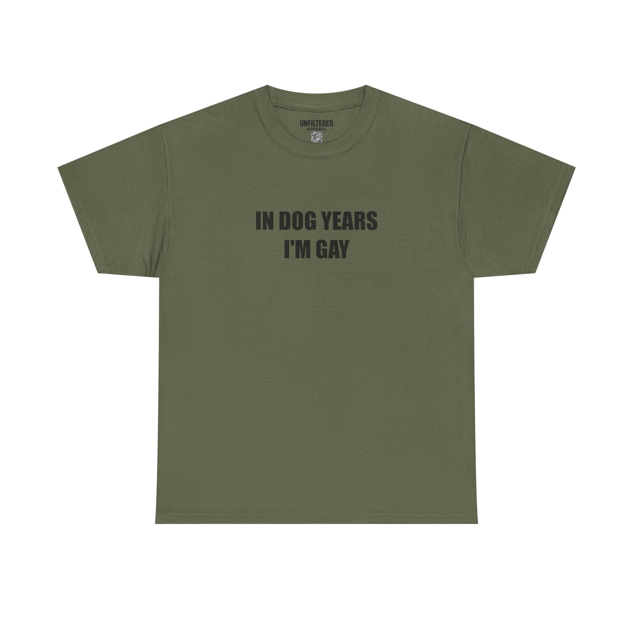 "In Dog Years I'm Gay" - T-Shirt