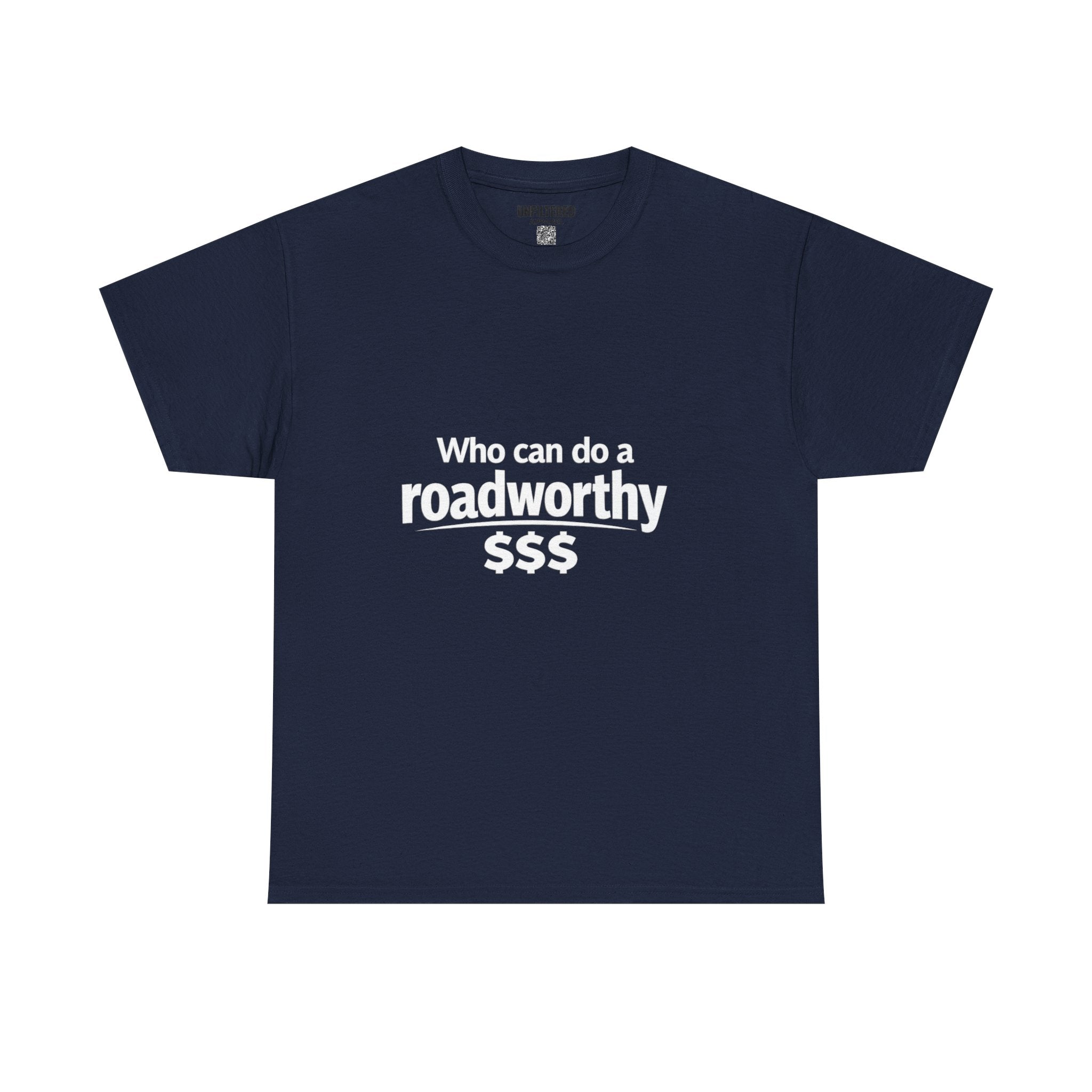 "Who can do a roadworthy" - T-Shirt