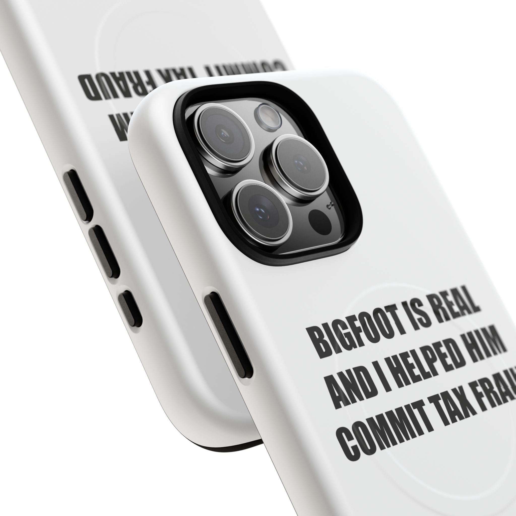 'Bigfoot is Real and I Helped Him Commit Tax Fraud' - Tough Magnetic Case