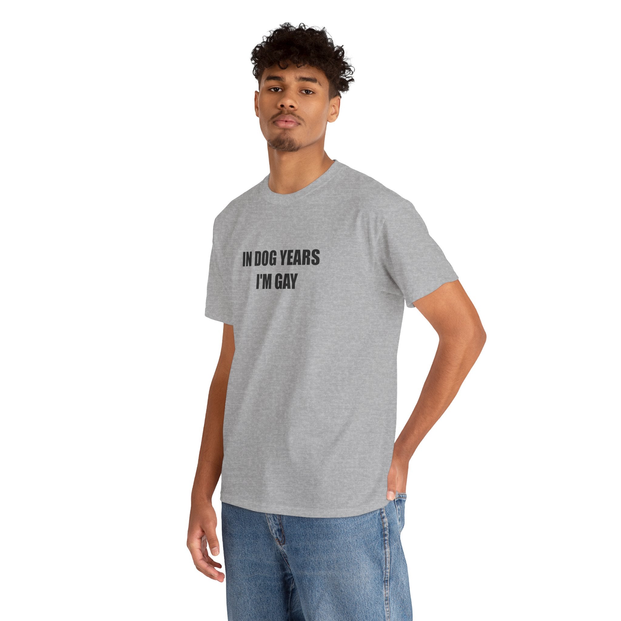 "In Dog Years I'm Gay" - T-Shirt