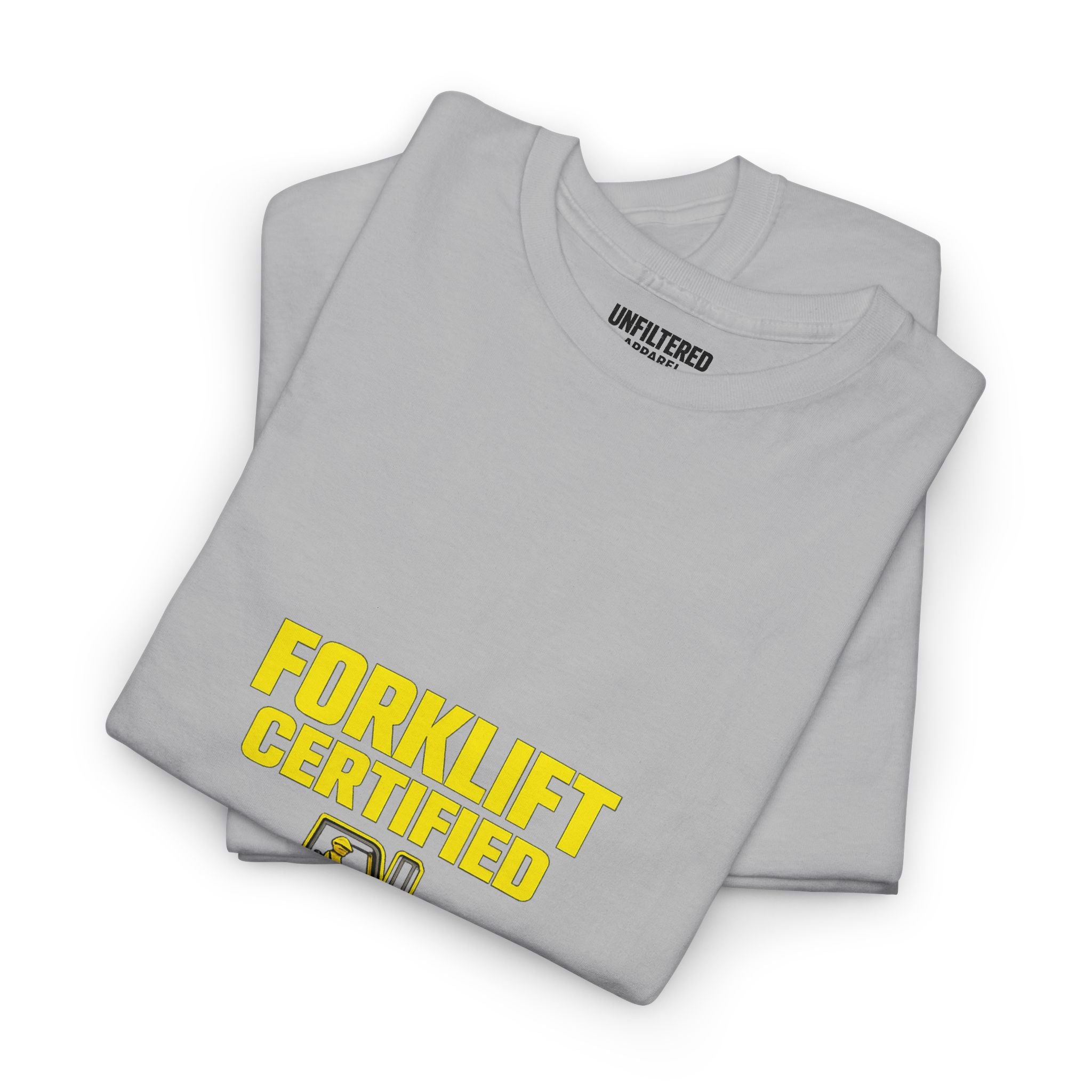 Forklift Certified - T-Shirt