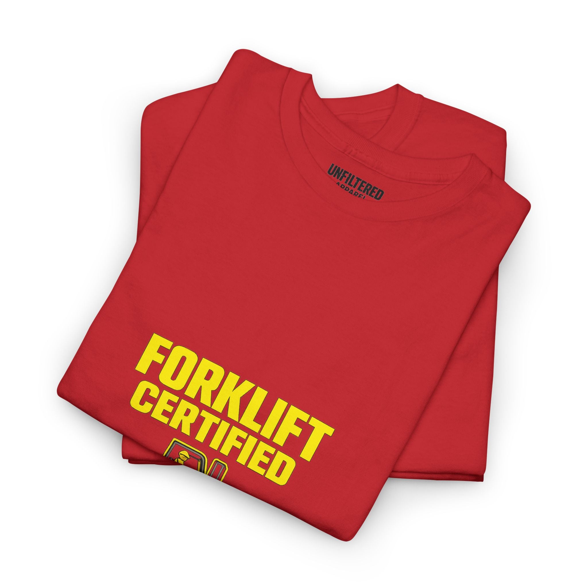 Forklift Certified - T-Shirt