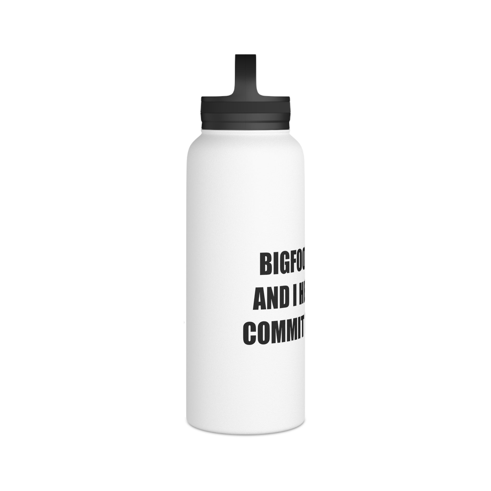 'Bigfoot Is Real and I Helped Him Commit Tax Fraud' Stainless Steel Bottle