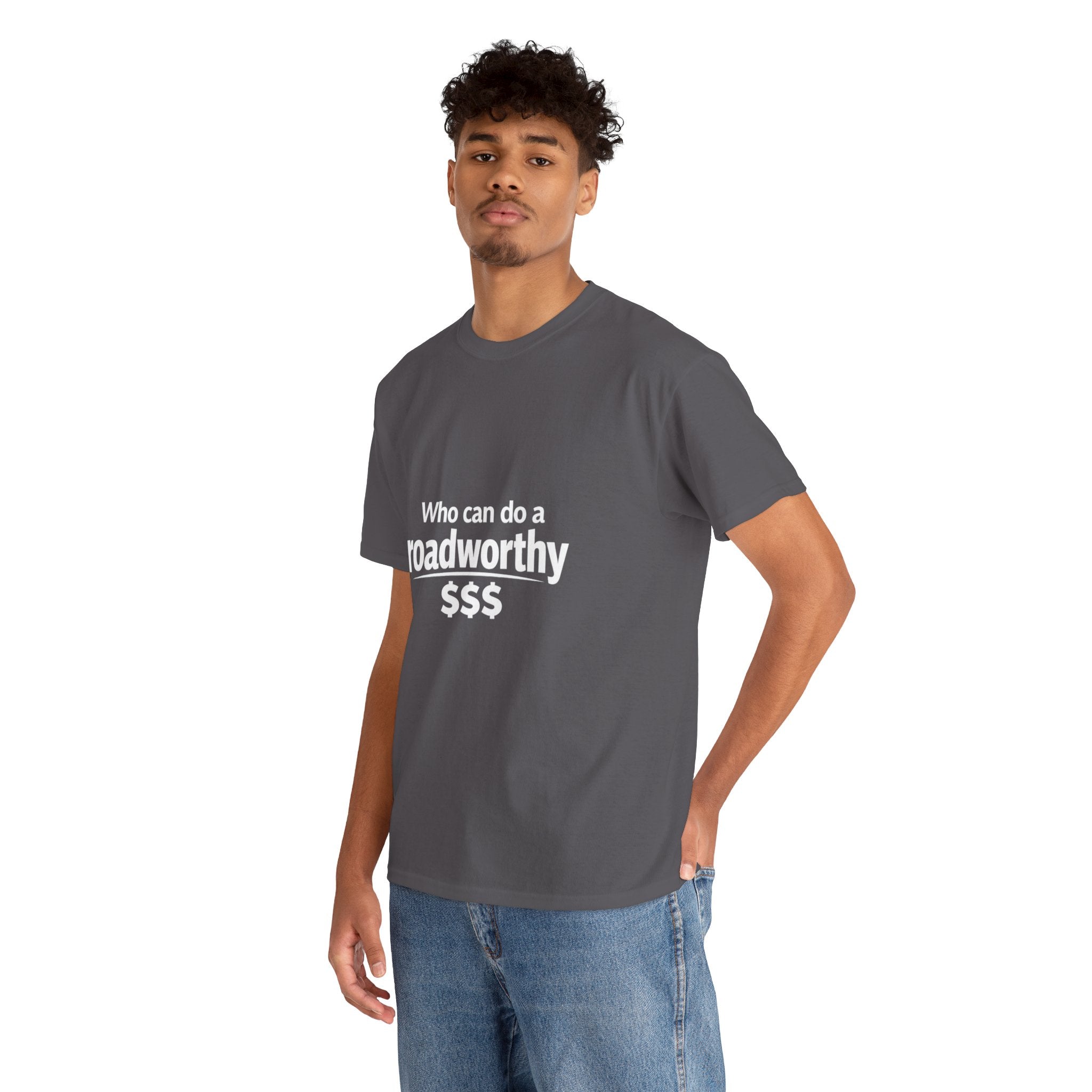 "Who can do a roadworthy" - T-Shirt
