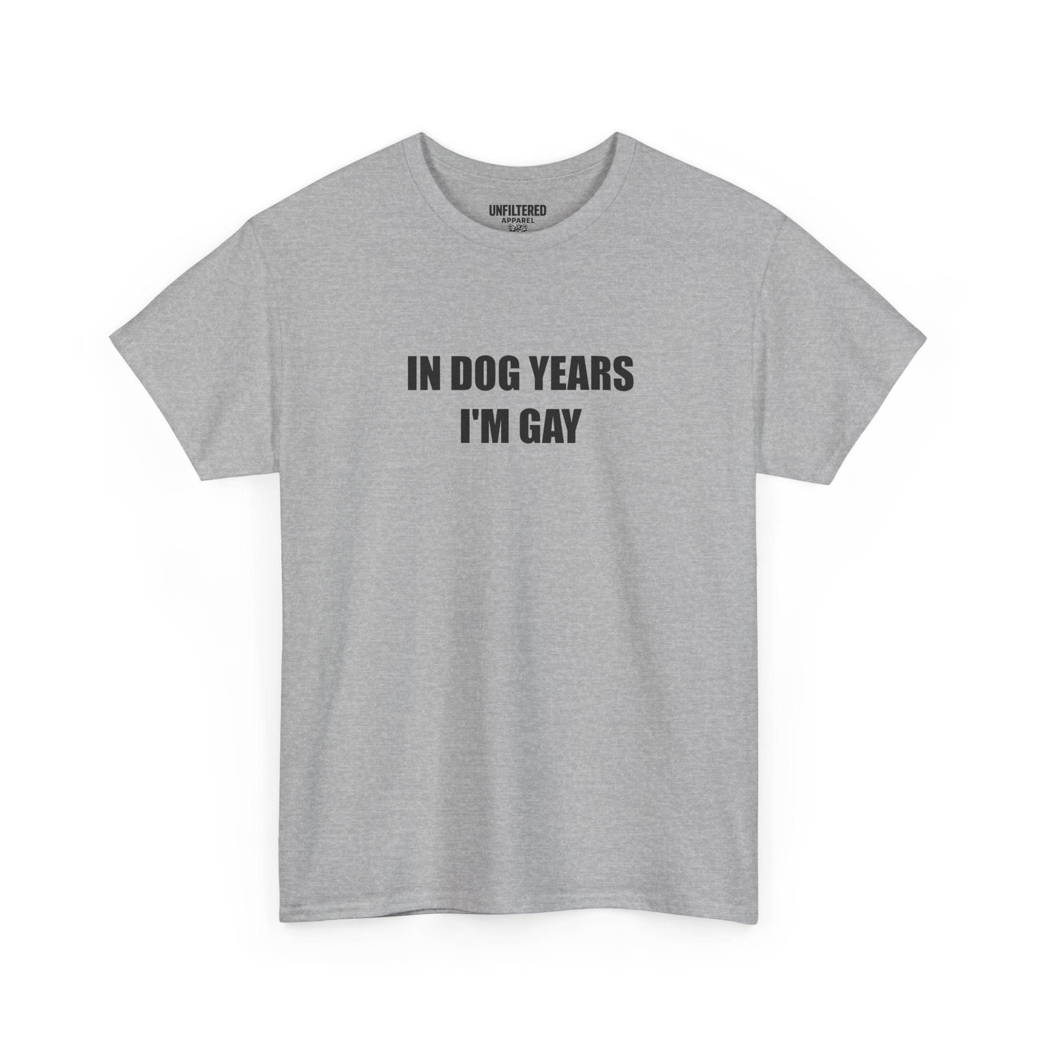 "In Dog Years I'm Gay" - T-Shirt