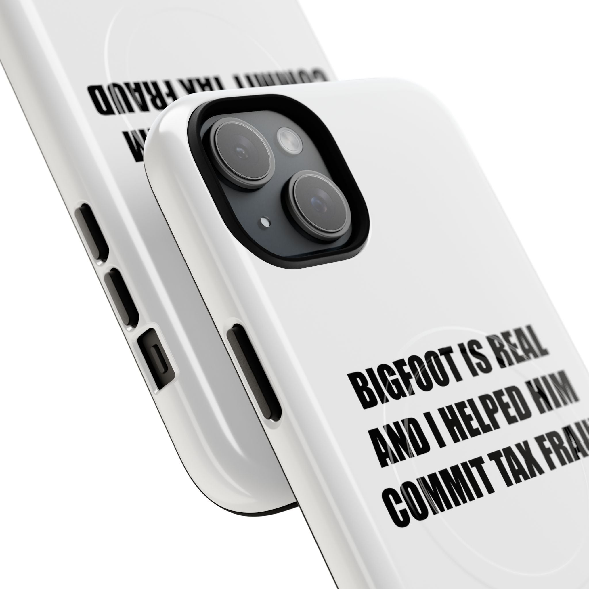 'Bigfoot is Real and I Helped Him Commit Tax Fraud' - Tough Magnetic Case