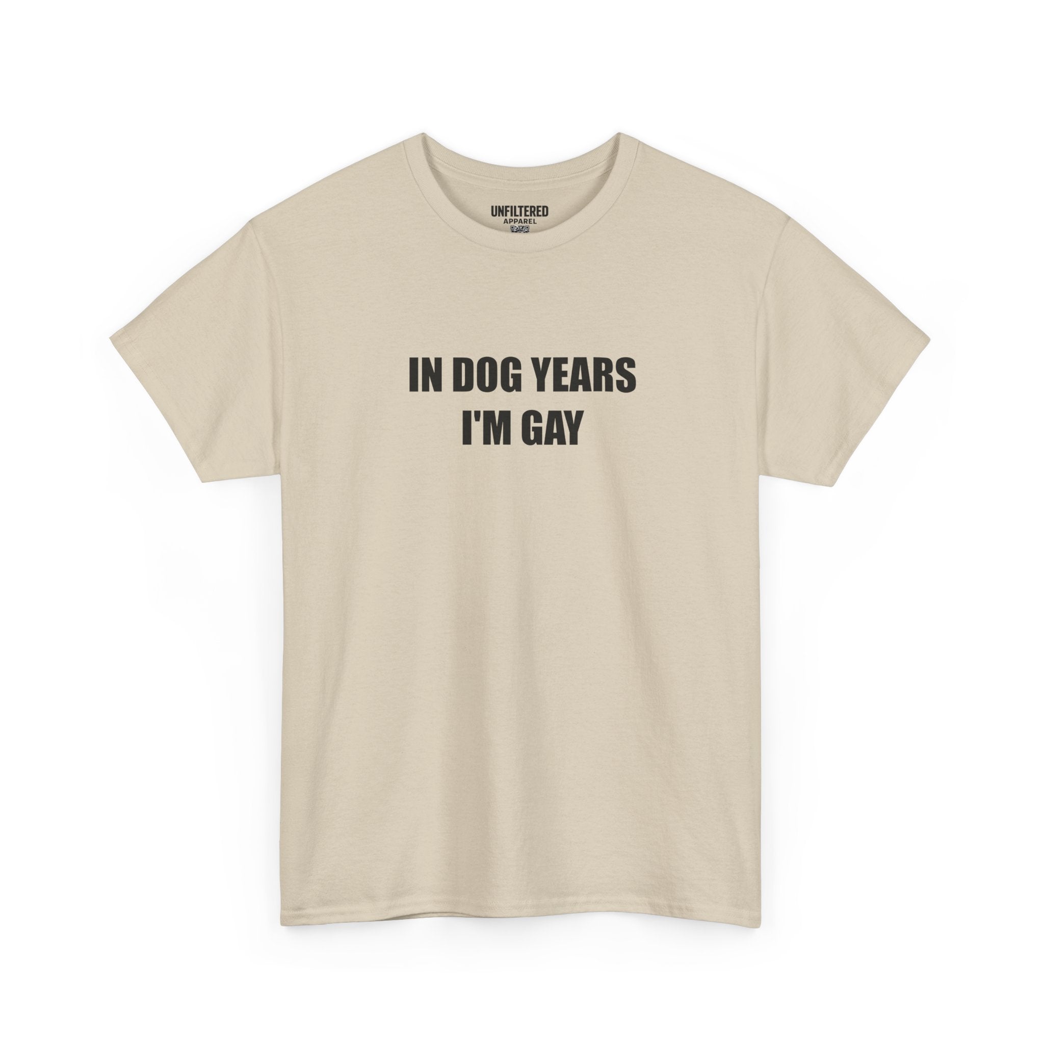 "In Dog Years I'm Gay" - T-Shirt