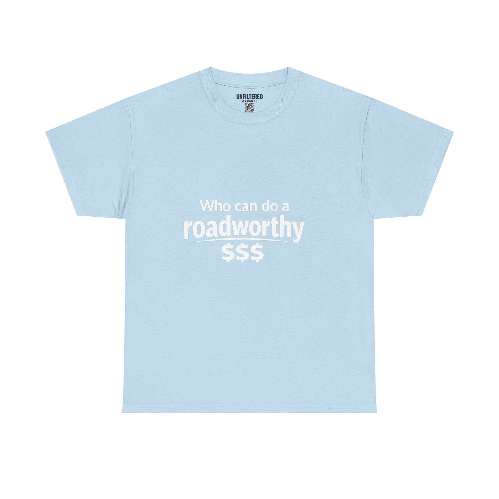 "Who can do a roadworthy" - T-Shirt