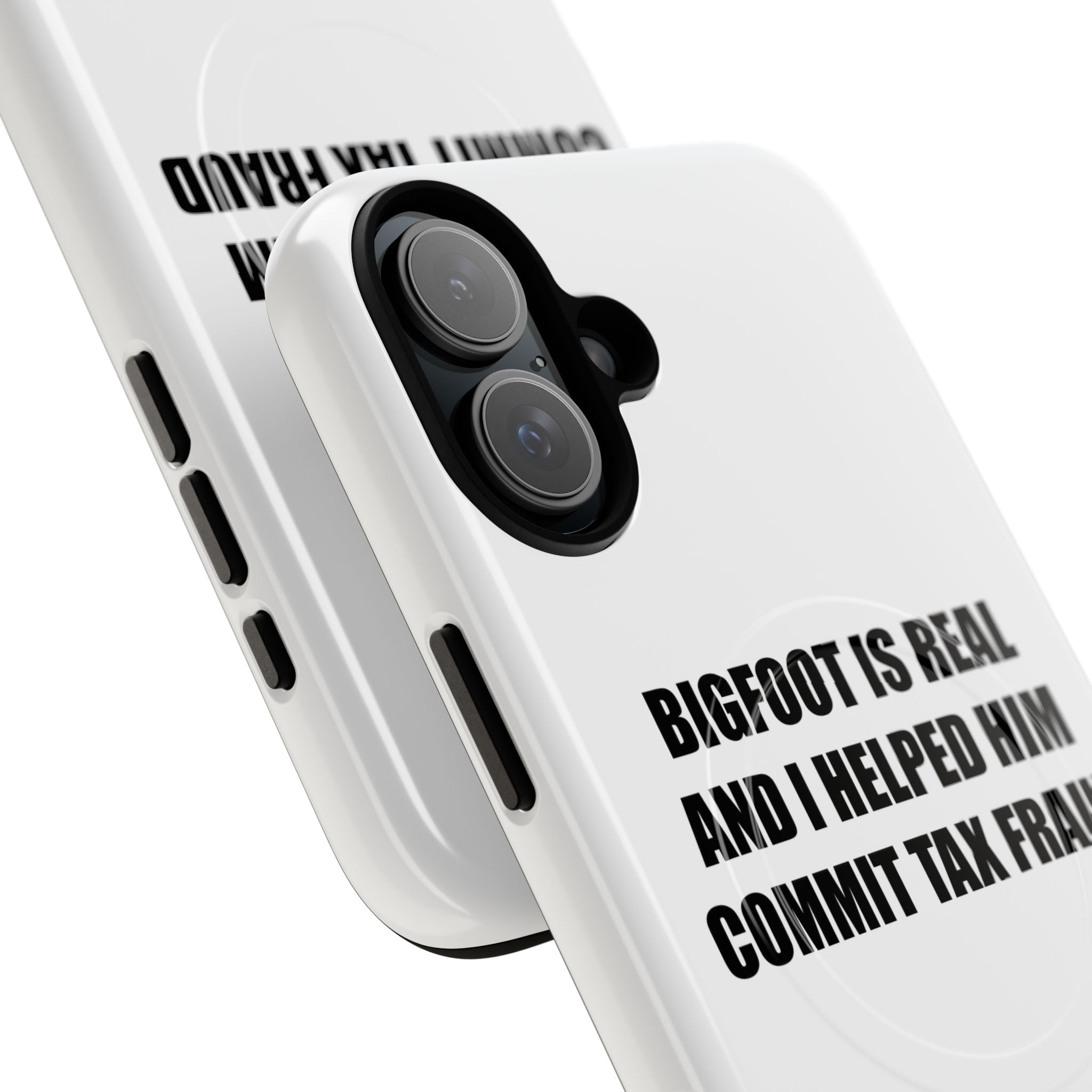 'Bigfoot is Real and I Helped Him Commit Tax Fraud' - Tough Magnetic Case