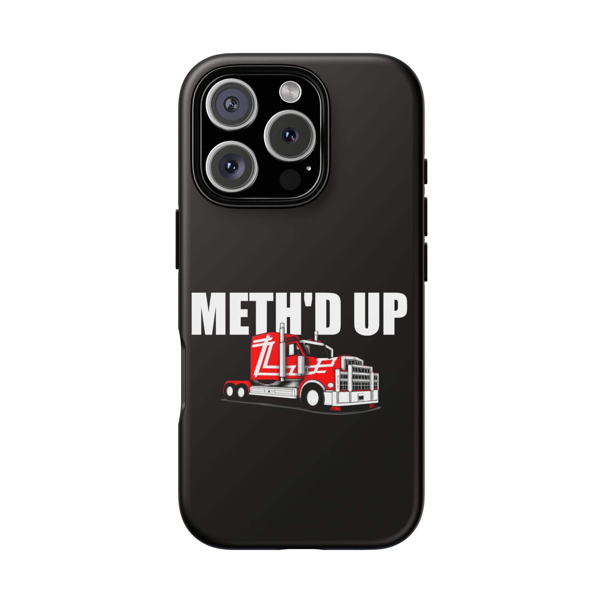 Meth'd Up Truckie - Tough Case