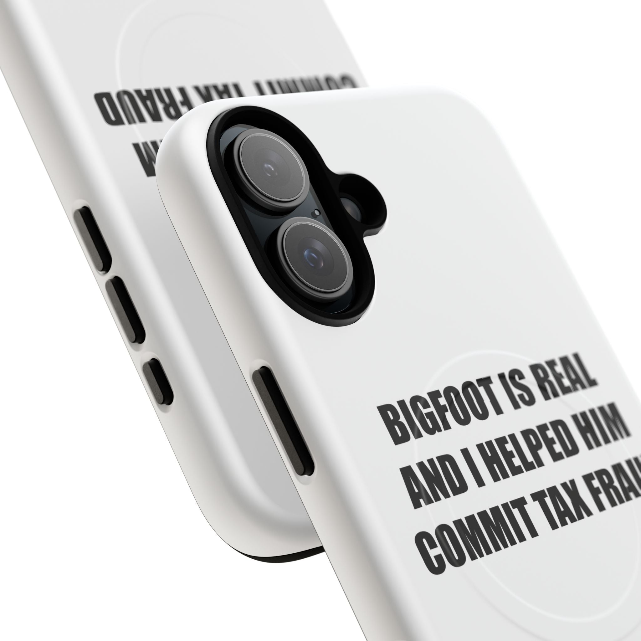 'Bigfoot is Real and I Helped Him Commit Tax Fraud' - Tough Magnetic Case