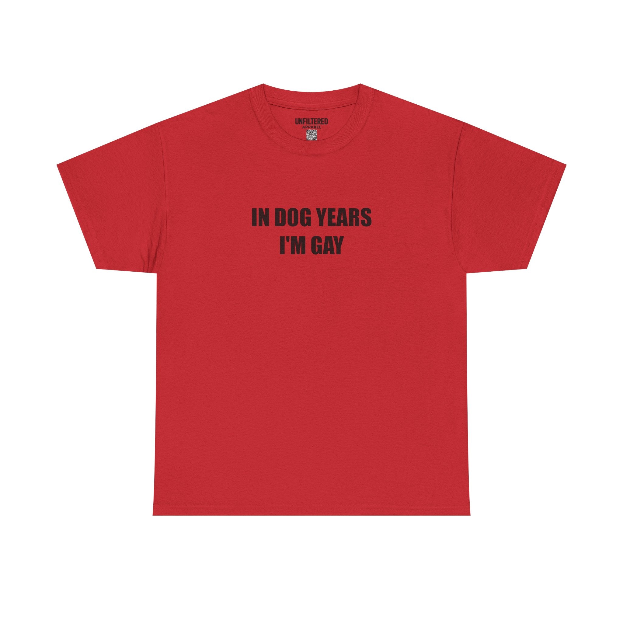 "In Dog Years I'm Gay" - T-Shirt